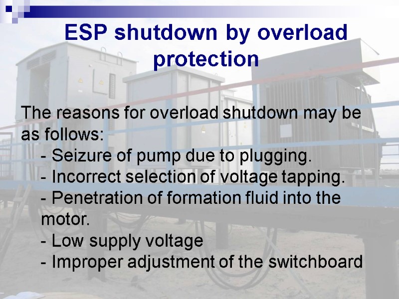 ESP shutdown by overload protection The reasons for overload shutdown may be as follows: